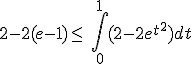 2-2(e-1)\leq\,\int_{0}^{1}(2-2e^{t^2})dt
